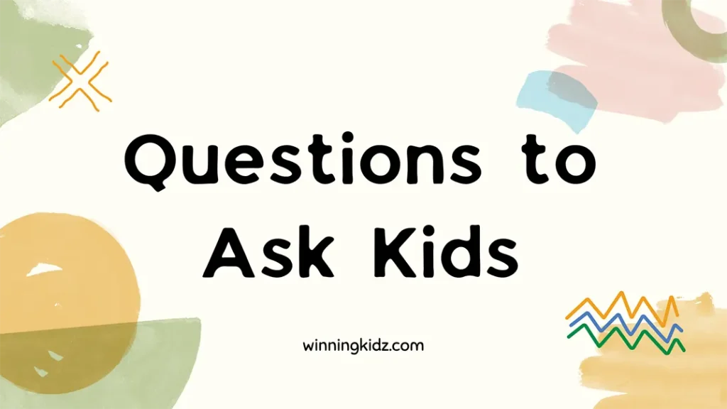 Questions to Ask Kids