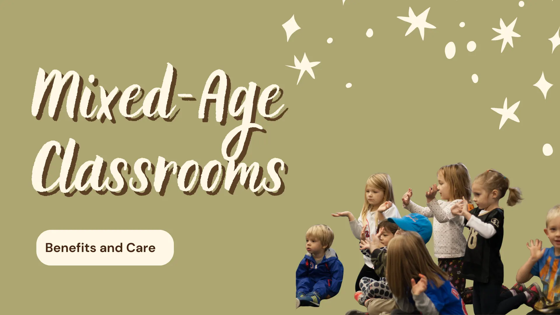 Mixed-Age Classrooms in Preschool Benefits and Care